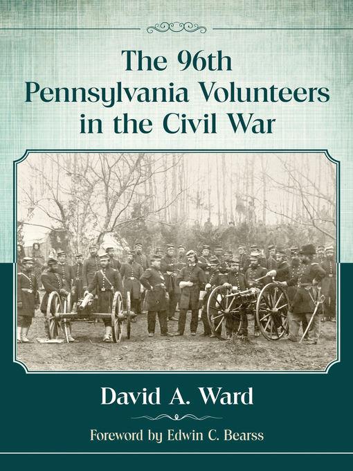 Title details for The 96th Pennsylvania Volunteers in the Civil War by David A. Ward - Available